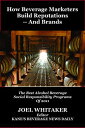 ŷKoboŻҽҥȥ㤨How Beverage Marketers Build Reputations: And Brands: The Best Alcohol Beverage Social Responsibility Programs of 2012Żҽҡ[ Joel Whitaker ]פβǤʤ239ߤˤʤޤ