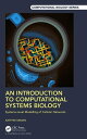 An Introduction to Computational Systems Biology Systems-Level Modelling of Cellular Networks【電子書籍】 Karthik Raman