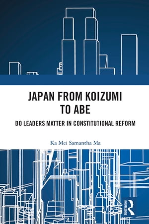 Japan from Koizumi to Abe Do Leaders Matter in Constitutional Reform
