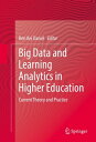 Big Data and Learning Analytics in Higher Education Current Theory and Practice【電子書籍】