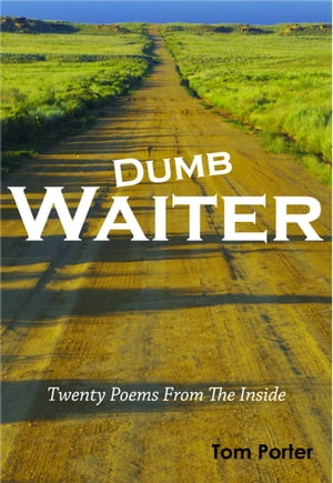 Dumb Waiter: 20 Poems from the Inside