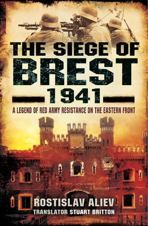 ŷKoboŻҽҥȥ㤨The Siege of Brest, 1941 A Legend of Red Army Resistance on the Eastern FrontŻҽҡ[ Rostislav Aliev ]פβǤʤ20ߤˤʤޤ