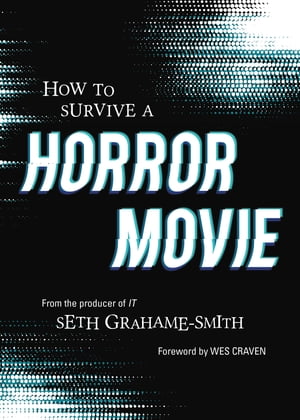 ŷKoboŻҽҥȥ㤨How to Survive a Horror Movie All the Skills to Dodge the KillsŻҽҡ[ Seth Grahame-Smith ]פβǤʤ1,953ߤˤʤޤ
