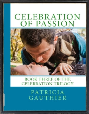 Celebration of Passion【電子書籍】[ Patric