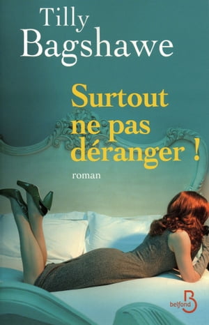 Surtout ne pas d?ranger !Żҽҡ[ Tilly Bagshawe ]