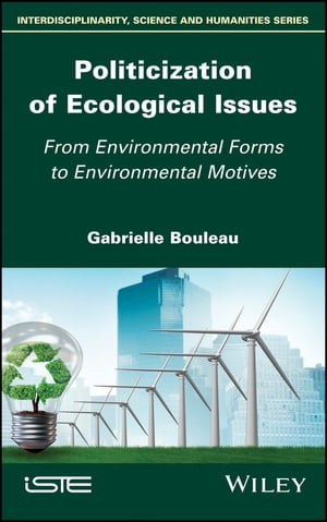 Politicization of Ecological Issues From Environmental Forms to Environmental Motives