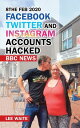 8The Feb 2020 Facebook Twitter and Instagram Accounts Hacked Bbc News【電子書籍】 Lee Waite