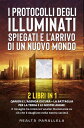 I protocolli degli Illuminati spiegati e l'arrivo di un Nuovo Mondo (2 Libri in 1) QANON E L'AGENDA OSCURA + La Battaglia per la Terra e le nostre anime: Il risveglio ha inizio.Un'analisi illuminante su ci? che ? sbagliato nella nostra【電子書籍】