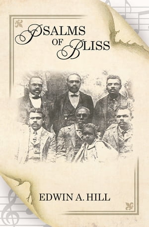 Psalms of Bliss【電子書籍】[ Edwin A. Hill