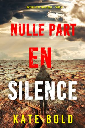ŷKoboŻҽҥȥ㤨Nulle part en silence (Un thriller de Harley Cole  tome 14Żҽҡ[ Kate Bold ]פβǤʤ1,189ߤˤʤޤ