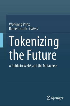 Tokenizing the Future A Guide to Web3 and the Metaverse【電子書籍】