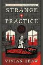 Strange Practice【電子書籍】[ Vivian Shaw 