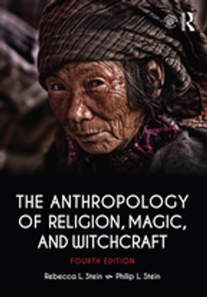 The Anthropology of Religion, Magic, and Witchcraft