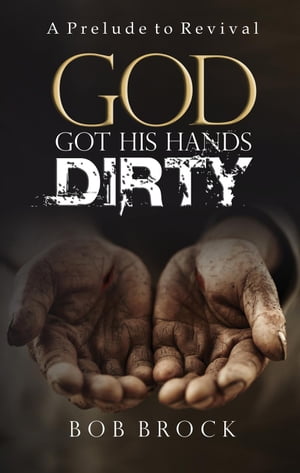 God Got His Hands Dirty