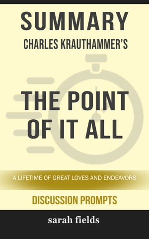 Summary: Charles Krauthammer's The Point of It All