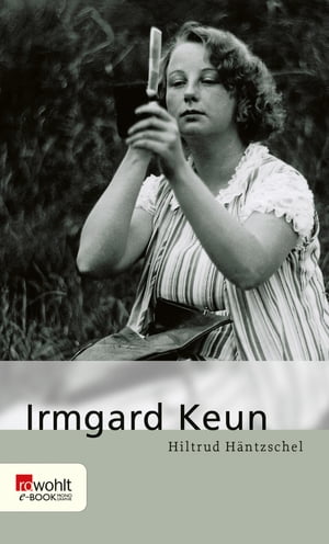 Irmgard Keun【電子書籍】[ Hiltrud H?ntzschel ]