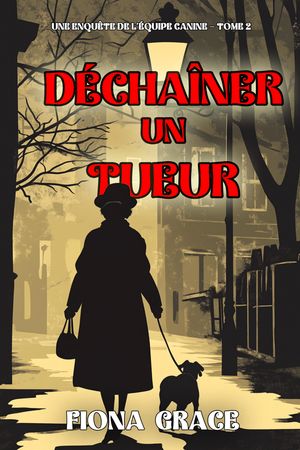 ŷKoboŻҽҥȥ㤨D?cha?ner un tueur (Une enqu?te de l?quipe canine  tome 2Żҽҡ[ Fiona Grace ]פβǤʤ395ߤˤʤޤ