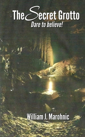 The Secret Grotto Dare to Believe!