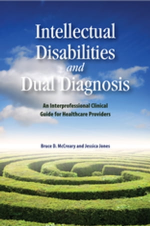 Intellectual Disabilities and Dual Diagnosis An Interprofessional Clinical Guide for Healthcare Providers