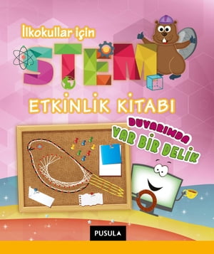 Duvarımde Var Bir Delik: STEM Etkinlik Kitabı