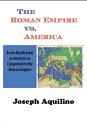 ŷKoboŻҽҥȥ㤨Roman Empire Vs AmericaŻҽҡ[ Joseph Aquilino ]פβǤʤ361ߤˤʤޤ