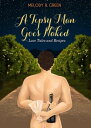 A Tipsy Man Goes Naked Love Tales and Recipes, 1【電子書籍】 Melody R. Green