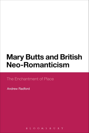 Mary Butts and British Neo-Romanticism The Enchantment of Place