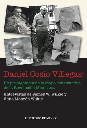 Daniel Cos?o Villegas Un protagonista de la etapa constructiva de la Revoluci?n Mexicana