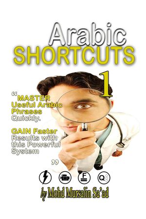Arabic Shortcuts 1 Speak Arabic, #1【電子書籍】[ Mohd Mursalin Saad ]