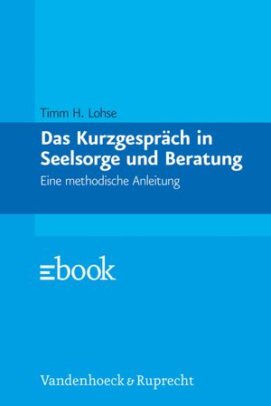 Das Kurzgespräch in Seelsorge und Beratung