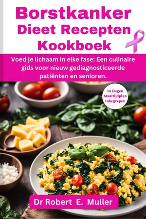 Borstkanker Dieet Recepten Kookboek