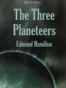 The Three Planeteers【電子書籍】[ Edmond H