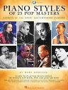 Piano Styles of 23 Pop Masters Secrets of the Great Contemporary Players【電子書籍】 Mark Harrison