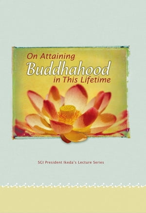Lectures on “On Attaining Buddhahood in This Lifetime”