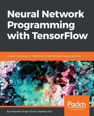 Neural Network Programming with TensorFlow Neura