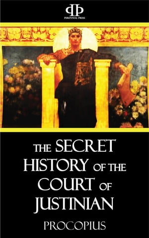 The Secret History of the Court of Justinian