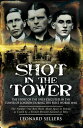 ŷKoboŻҽҥȥ㤨Shot in the Tower The Stories of the Spies Executed in the Tower of London During the First World WarŻҽҡ[ Leonard Sellers ]פβǤʤ1,056ߤˤʤޤ