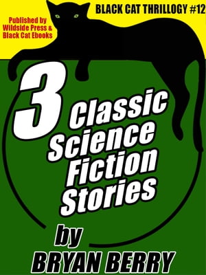 3 Classic Science Fiction StoriesŻҽҡ[ Bryan Berry ]