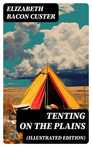 Tenting on the Plains (Illustrated Edition) Gene