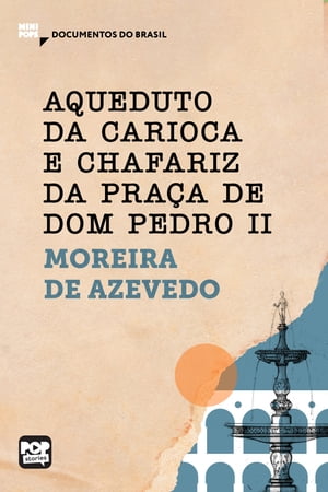 Aqueduto da Carioca e Chafariz da Praça de Dom Pedro II