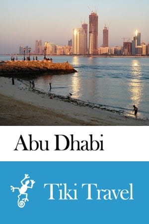 Abu Dhabi (United Arab Emirates) Travel Guide - Tiki Travel