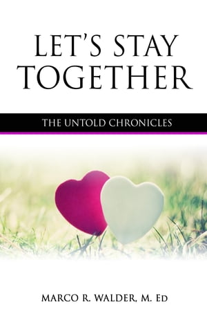 ŷKoboŻҽҥȥ㤨Let's Stay Together: The Untold ChroniclesŻҽҡ[ Dr. Marco Walder ]פβǤʤ112ߤˤʤޤ