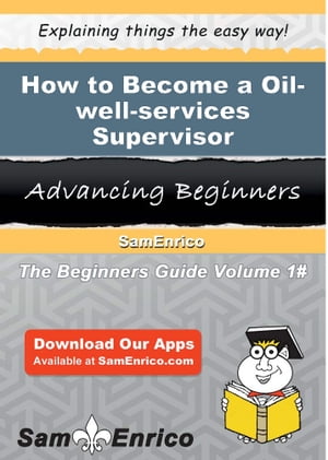 How to Become a Oil-well-services Supervisor How to Become a Oil-well-services Supervisor