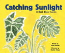 Catching Sunlight A Book About Leaves【電子書籍】 Susan Blackaby