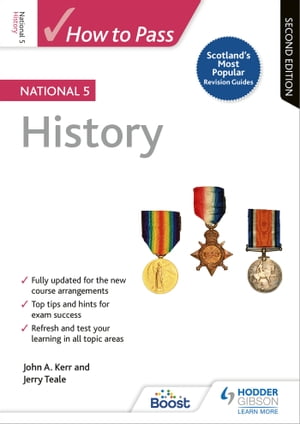 How to Pass National 5 History: Second Edition【電子書籍】[ John Kerr ]