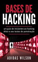 Bases de Hacking【電子書籍】[ Adidas Wilso