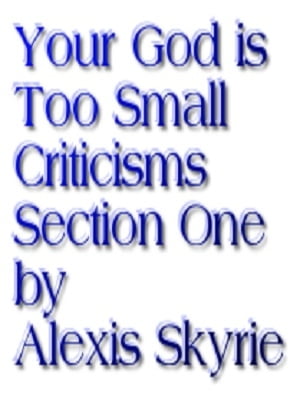 Your God is Too Small Criticisms Section One