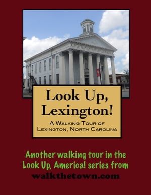 A Walking Tour of Lexington, North Carolina【