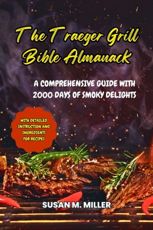 The Traeger Grill Bible