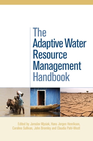 The Adaptive Water Resource Management Handbook【電子書籍】